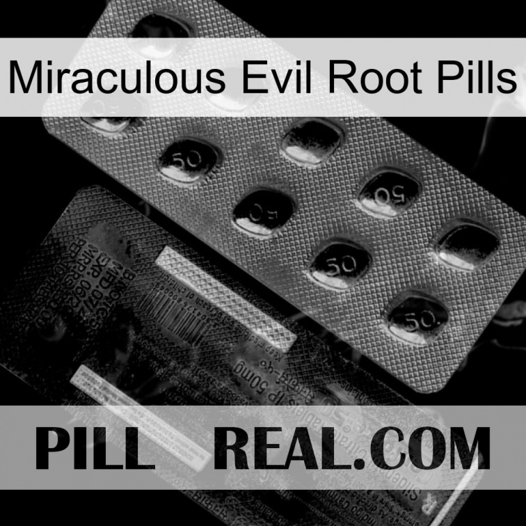 Miraculous Evil Root Pills new03